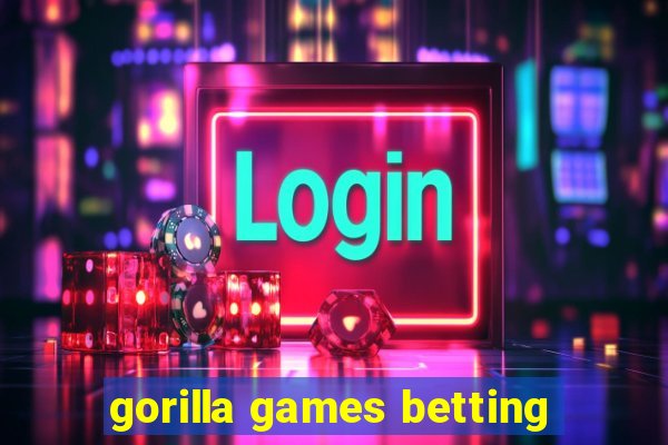 gorilla games betting