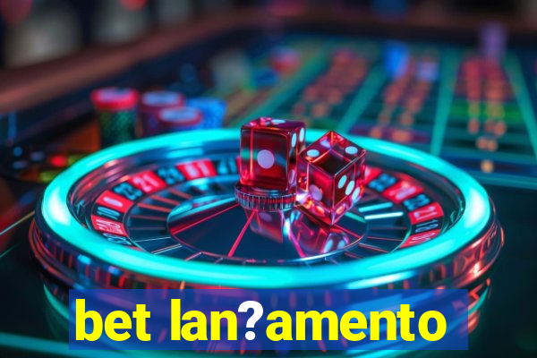 bet lan?amento