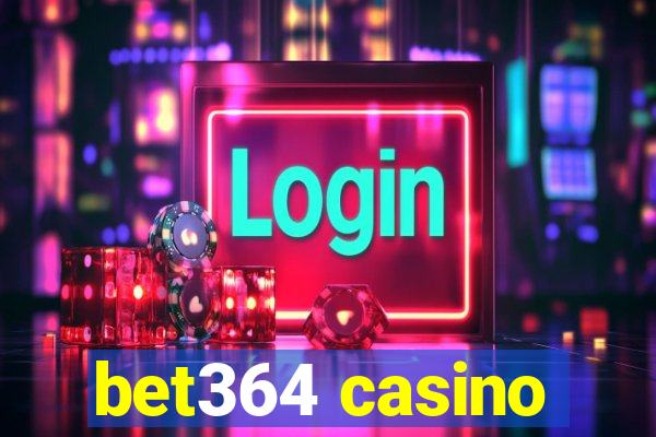 bet364 casino