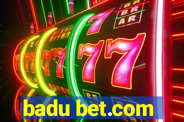 badu bet.com