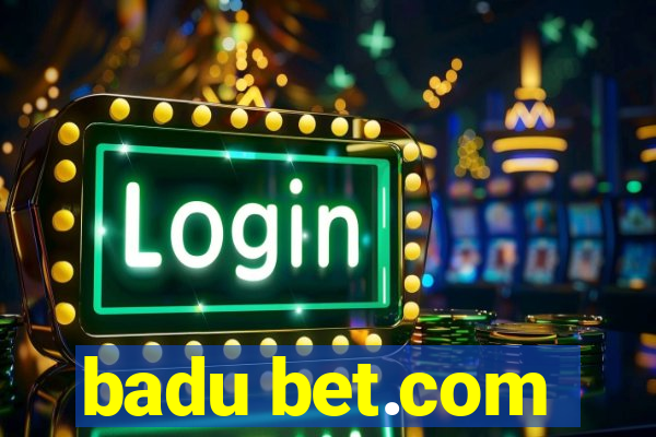 badu bet.com