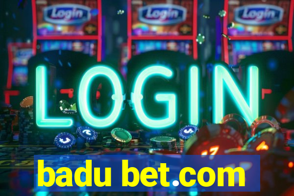 badu bet.com