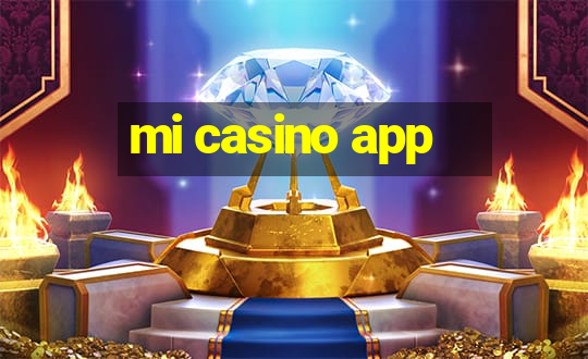 mi casino app