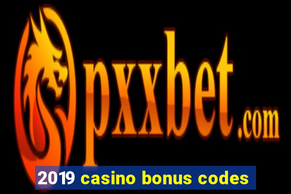 2019 casino bonus codes