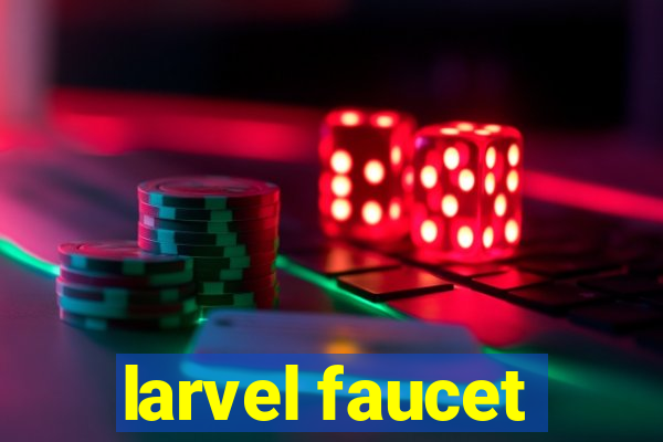 larvel faucet