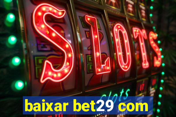 baixar bet29 com