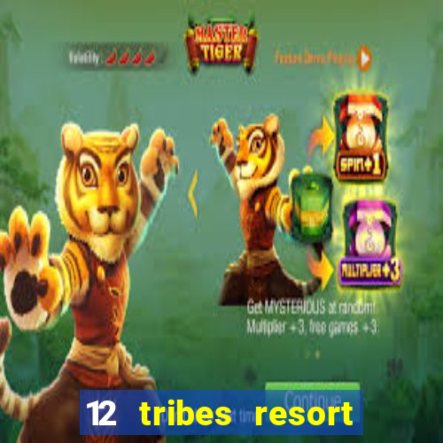 12 tribes resort casino casinos washington state