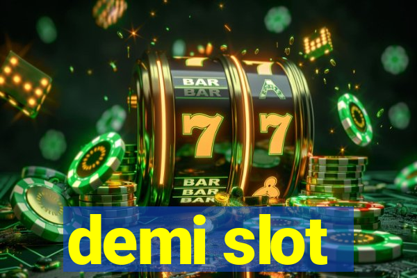 demi slot