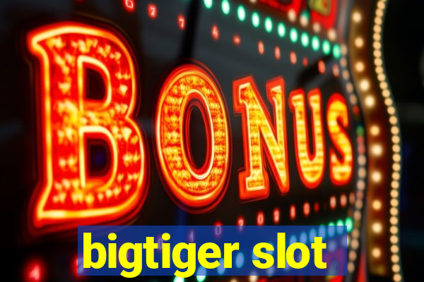 bigtiger slot