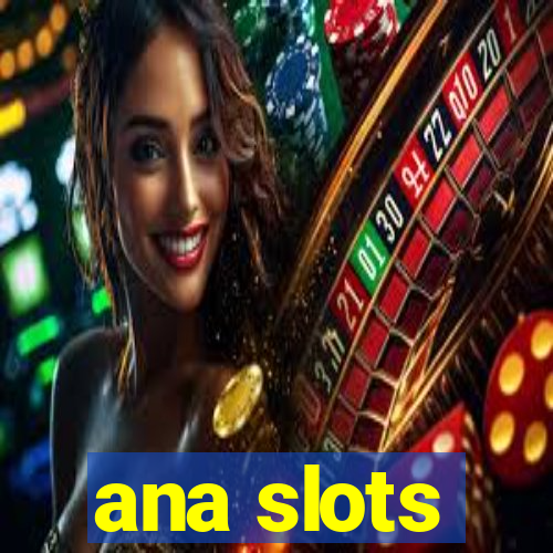 ana slots