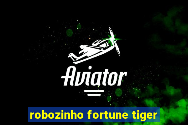 robozinho fortune tiger