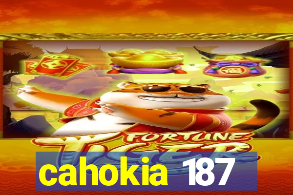 cahokia 187