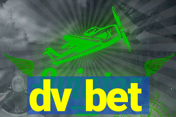 dv bet