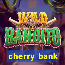 cherry bank