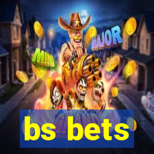 bs bets