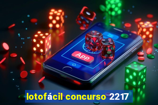 lotofácil concurso 2217