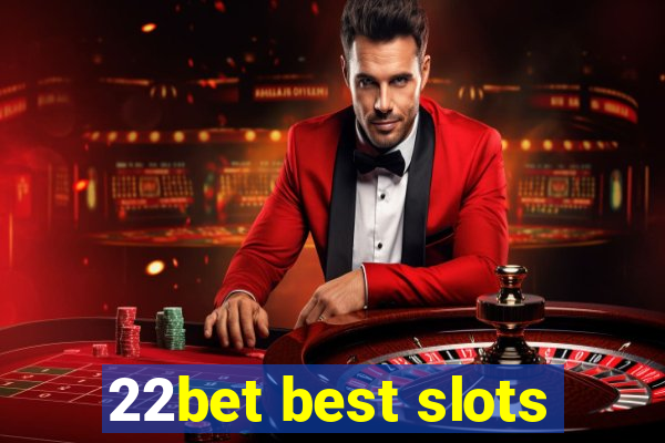 22bet best slots