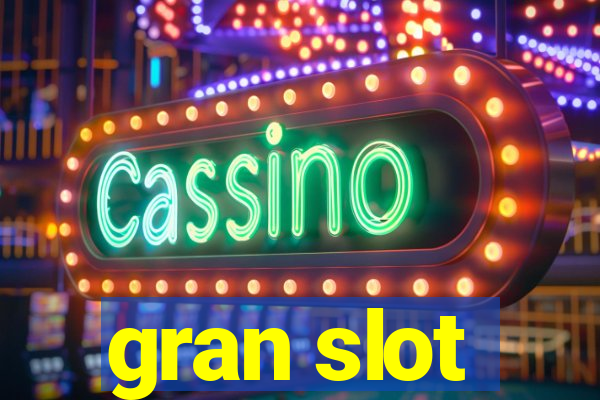 gran slot