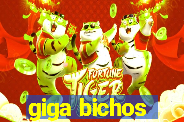 giga bichos