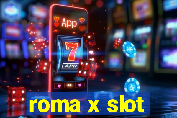 roma x slot