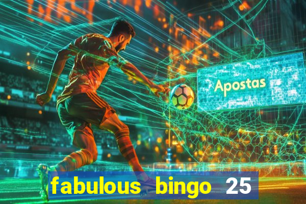 fabulous bingo 25 free spins no deposit