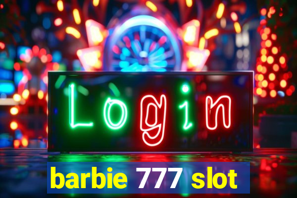 barbie 777 slot