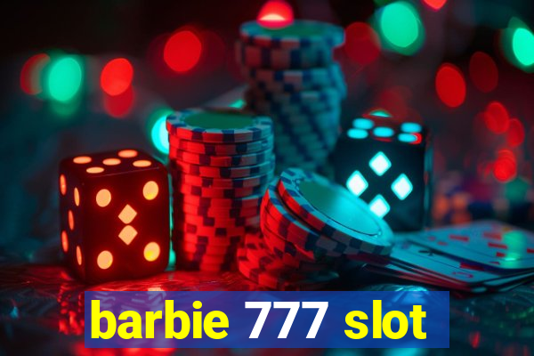 barbie 777 slot