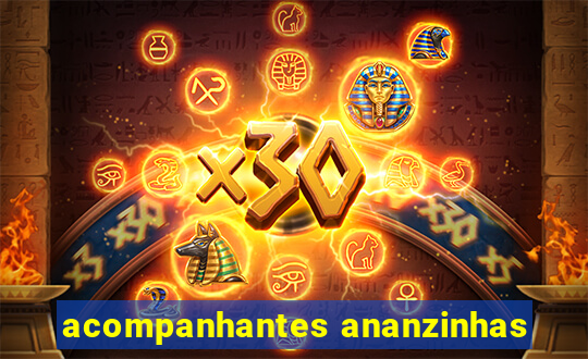 acompanhantes ananzinhas