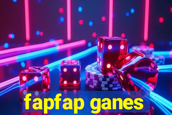 fapfap ganes