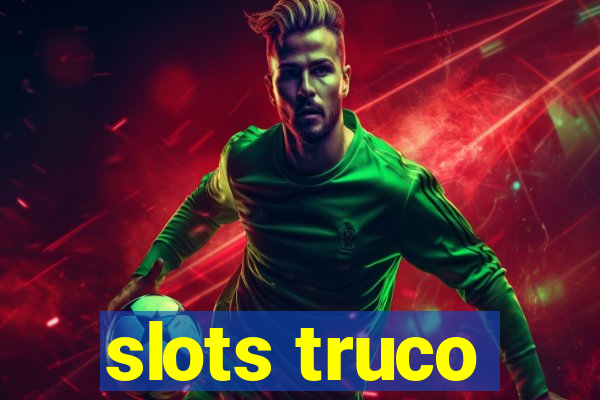 slots truco