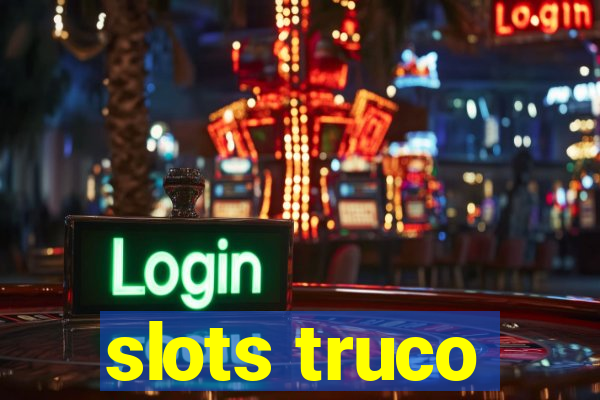 slots truco