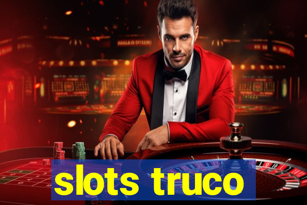 slots truco