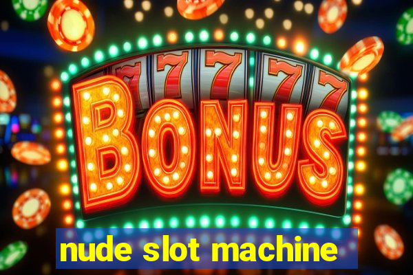 nude slot machine