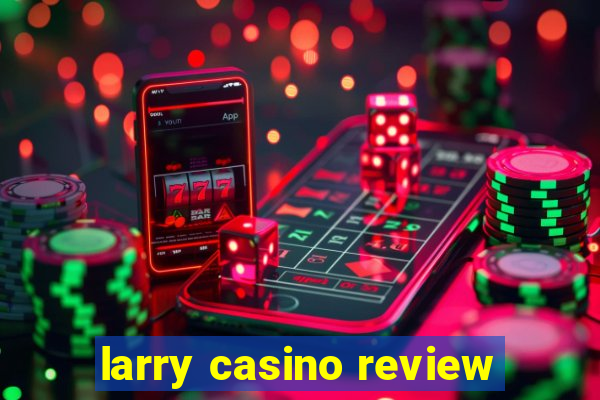 larry casino review