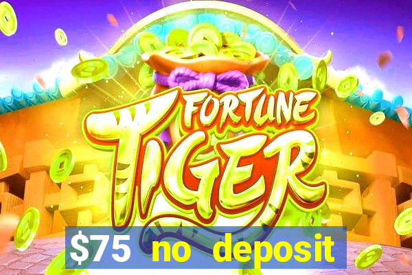 $75 no deposit bonus on sign up casino moons