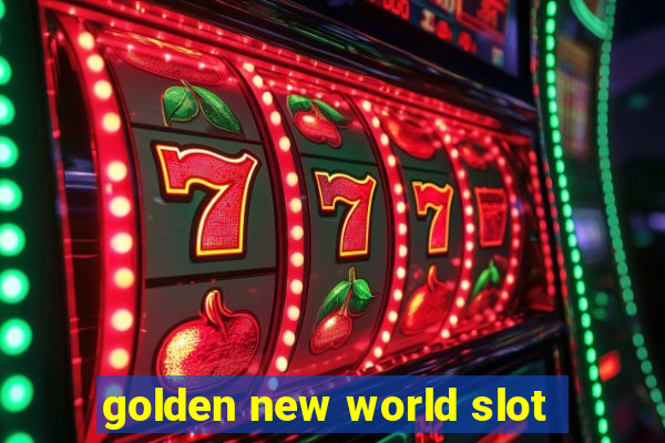 golden new world slot