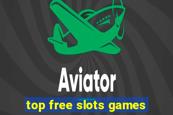 top free slots games