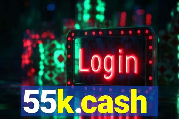 55k.cash