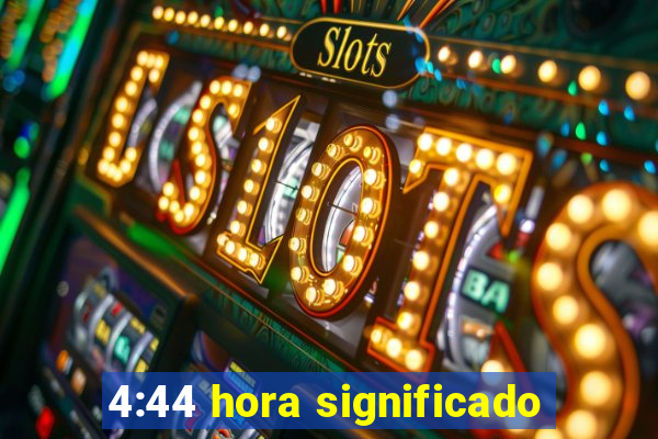 4:44 hora significado