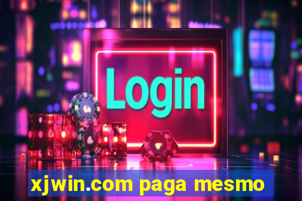 xjwin.com paga mesmo