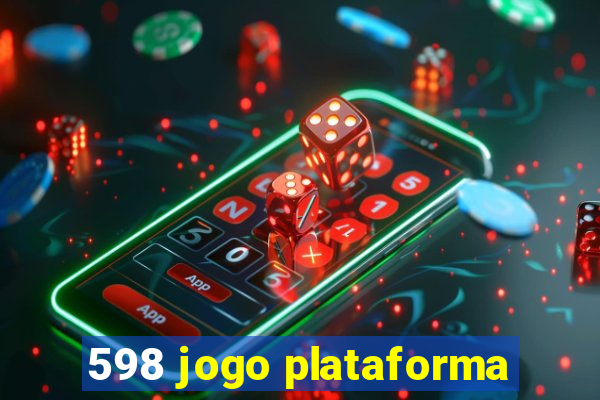 598 jogo plataforma