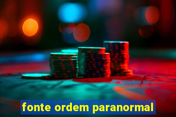 fonte ordem paranormal