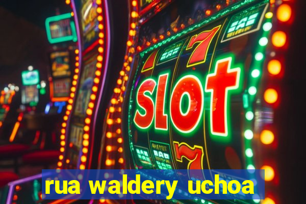 rua waldery uchoa