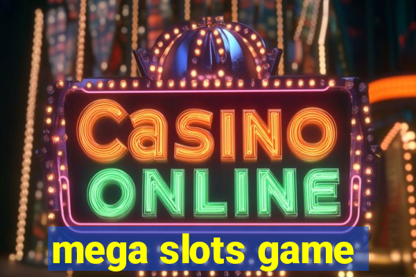 mega slots game