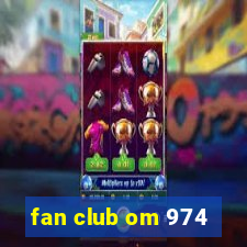 fan club om 974