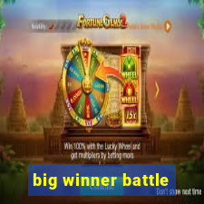 big winner battle