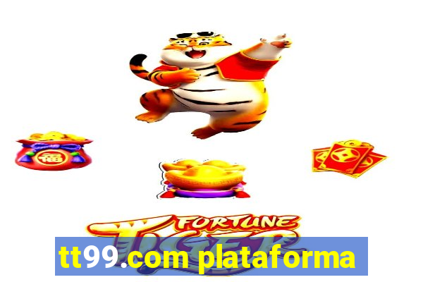 tt99.com plataforma