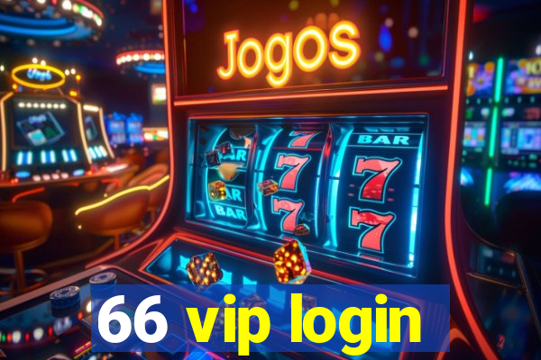 66 vip login