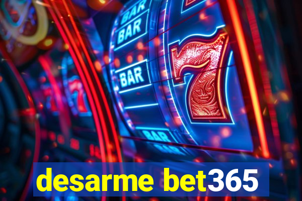 desarme bet365