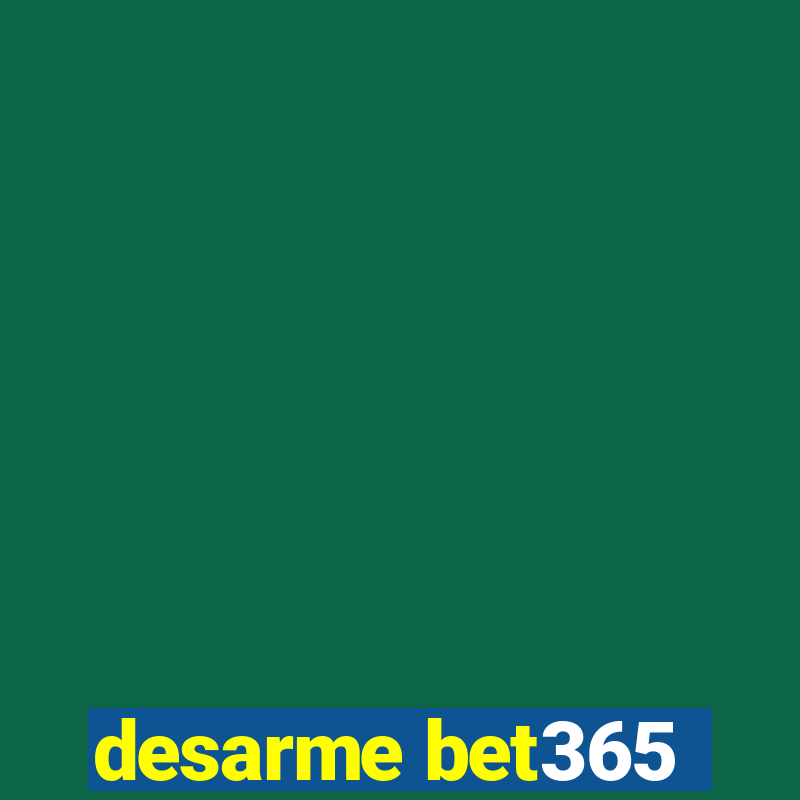 desarme bet365